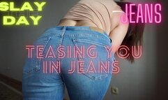 Teasing you in Jeans