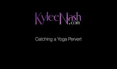 Catching a Yoga Pervert