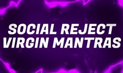 Social Reject Virgin Mantras