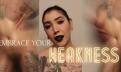 EMBRACE YOUR WEAKNESS