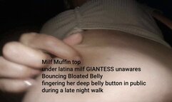 Milf Muffin top under latina milf GIANTESS unawares Bouncing Bloated Belly fingering her deep belly button in public during a late night walk avi