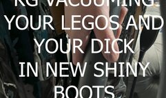 KG VACUUMING YOUR LEGOS AND DICK IN NEW SHINY BOOTS