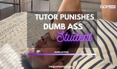 TUTOR PUNISHES DUMB ASS STUDENT