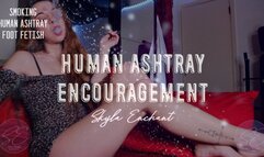 Human Ashtray Encouragement
