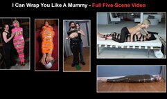 I Can Wrap You Like A Mummy - FULL FIVE-SCENE VIDEO!