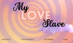 My Love Slave - Mesmerize Melt