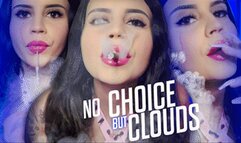 No Choice But Clouds