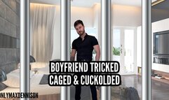 gay boyfriend tricked into a cage and cuckolded
