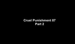 Cruel Punishment 87 part 2