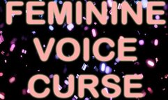 FEMININE VOICE CURSE