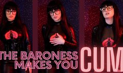 The Baroness Makes You Cum