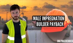 Male Impregnation - Builder impregnation payback