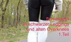 Strolling in black leggings and old overknees, part 1 - Schlendern in schwarzen Leggings und alten Overknees, Teil 1
