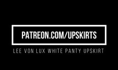 LeeVonLux White Panty Upskirt