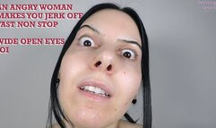AN ANGRY WOMAN MAKES YOU JERK OFF FAST NON STOP - WIDE OPEN EYES JOI (Video request)