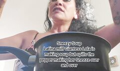 Sneezy Soup Latina milf Giantess Lola is making soup but spills the pepper making her Sneeze over and over