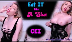 Eat It Like A Slut CEI