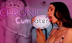 Chronic Cum Eater