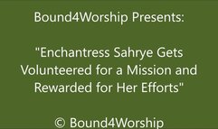 Enchantress Sahrye Gets Rewarded For Taking on the Mission - HD