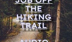 Blow Job Off The Hiking Trail *Audio*