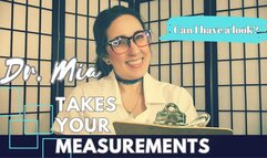 Doctor Mia Takes your Measurements