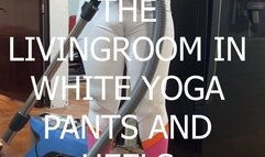 KG VACUUMING THE LIVINGROOM IN WHITE YOGA PANTS AND HEELS