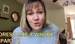 Dress Like a Whore (Part 1)