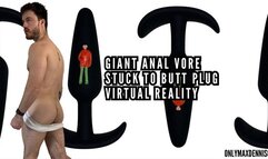 Giant anal vore Stuck to butt plug virtual reality