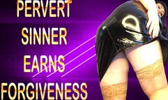 PERVERT SINNER EARNS FORGIVENESS