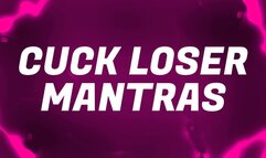 Cuck Loser Mantras