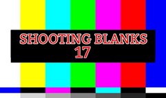 SHOOTING BLANKS 17