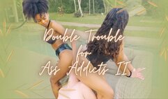 Double Trouble for Ass Addicts Part 2