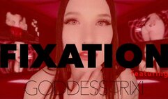 Fixation featuring Goddess Trixi HD