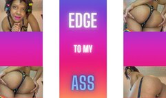 Edge to My Ass Part 2