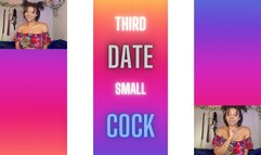 Third Date, Small Cock