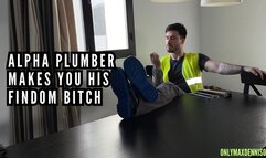 Alpha plumber makes you his findom bitch