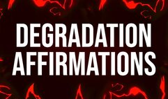 Degradation Addict Affirmations