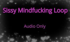 Sissy Mindfucking Loop - Audio Only MP4