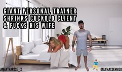 GIANT PERSONAL TRAINER SHRINKS CUCKOLD CLIENT & FUCKS HIS WIFE