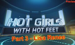 Hot Girls With Hot Feet - Part 3 - Lisa Renee