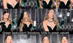 Green velvet dress and gloves, green makeup, red lips, Virginia Slims 120s, smoke rings, audible inhales and exhales and smoke in your face!