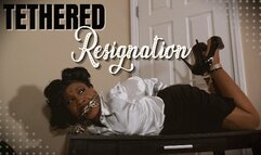 Tethered Resignation