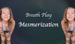 Breath Play Mesmerization