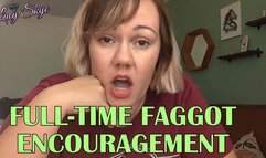 Full-Time Faggot Encouragement