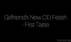 Girlfriend's New CEI Fetish - First Taste