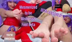 Mesmerized to be Mistress’s Foot Beta - Female Domination and Foot Humiliation with Femdom Mistress Mystique - MP4