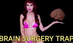 BRAIN SURGERY T R A P