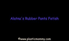 Alatna's Rubber Pants Fetish