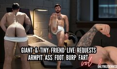 Giant & tiny friend live requests - Armpit ass foot burp fart