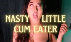 Nasty Little Cum Eater